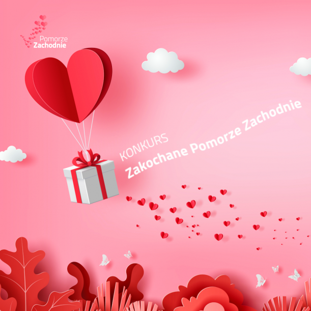 Konkurs "Zakochane Pomorze Zachodnie" trwa od 14 do 18 lutego 2022 r.