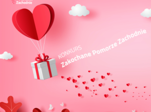 Konkurs "Zakochane Pomorze Zachodnie" trwa od 14 do 18 lutego 2022 r.